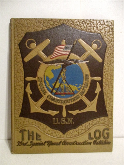 The Log of the Thirty-Third (Special) U.S. Naval Costruction Battalion.