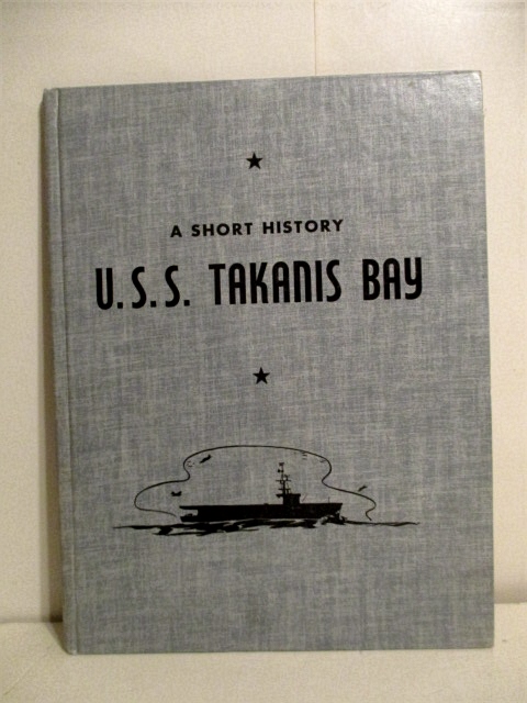 U.S.S. Takanis Bay: A Short History.