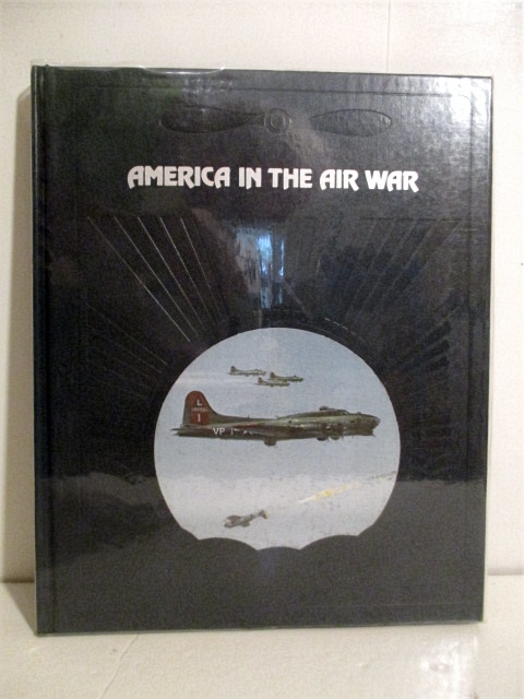 America in the Air War. Epic of Flight Series.