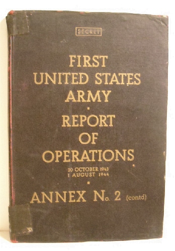 First United States Army Report of Operations. 20 October 1943- 1 August 1944. Annex 2 Continued. Secret.