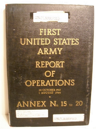 First United States Army Report of Operations. 20 October 1943- 1 August 1944. Annex No. 15 to 20. Secret.