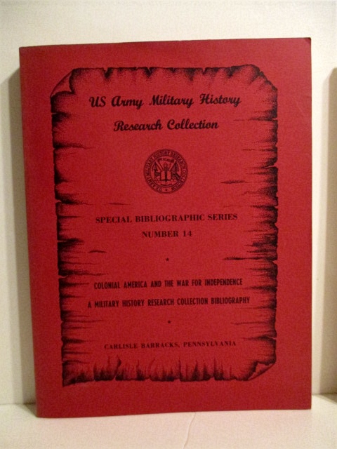 Colonial America & the War for Independence. Special Bibliography #14.