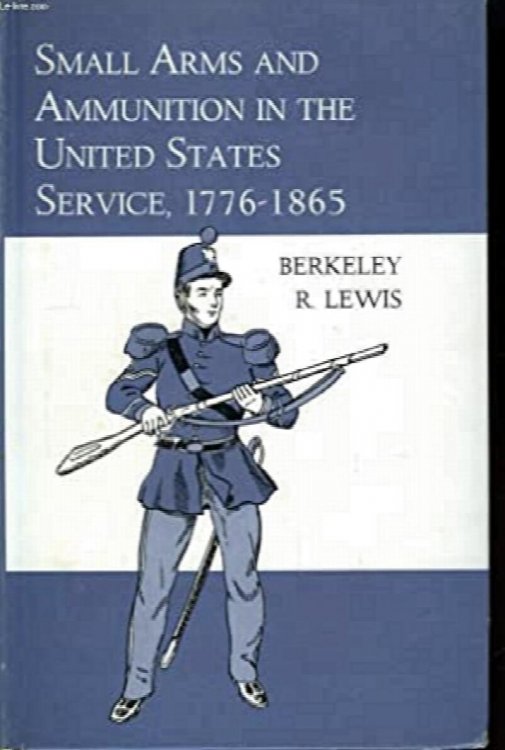 Small Arms and Ammunition in the United States Service 1776-1865.