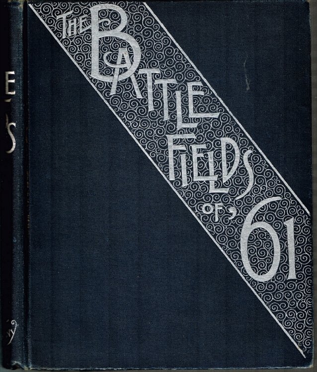 Battle-Fields of '61. Narrative of the Military Opeations of the War for the Union Up to the End of the Peninsular Campaign.