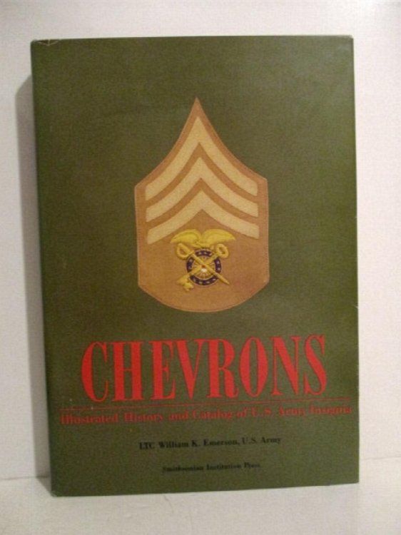 Chevrons: Illustrations History & Catalog of U.S. Army Insignia.
