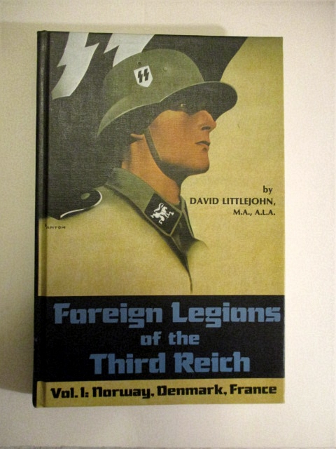 Foreign Legions of the Third Reich. Vol. I. Norway, Denmark, France.