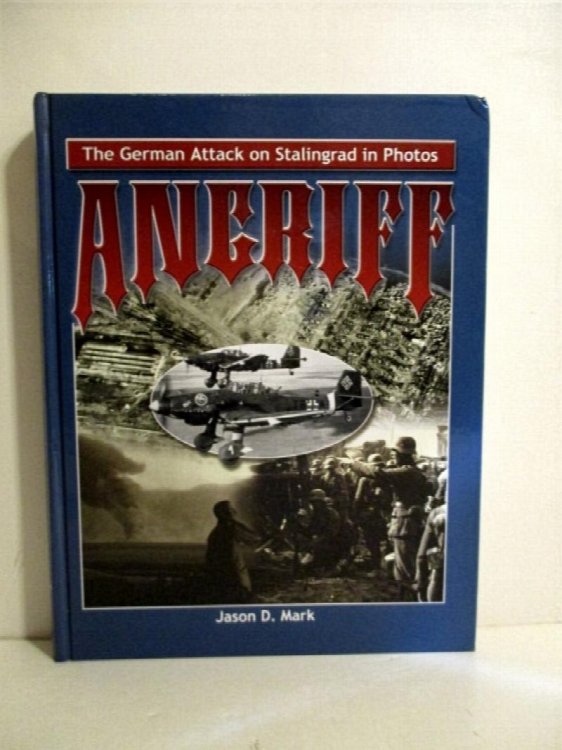 Angriff: The German Attack on Stalingrad In Photos.