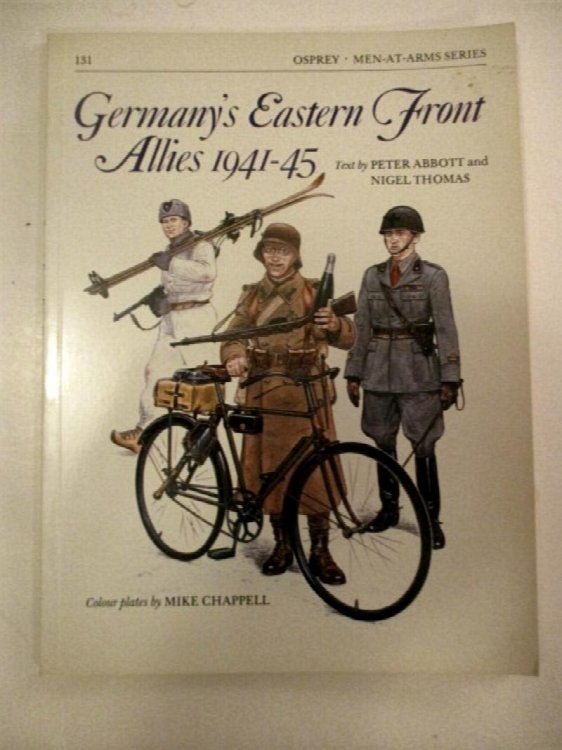 Germanys Eastern Front Allies 1941-45. Osprey Man at Arms Series #131.
