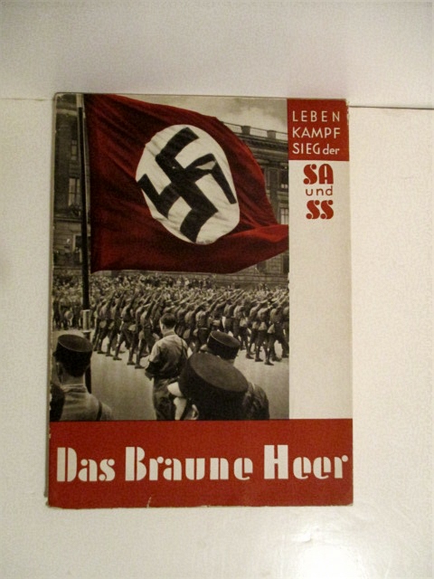 Das Braune Heer: Leben Kampf Sieg der SA und SS.