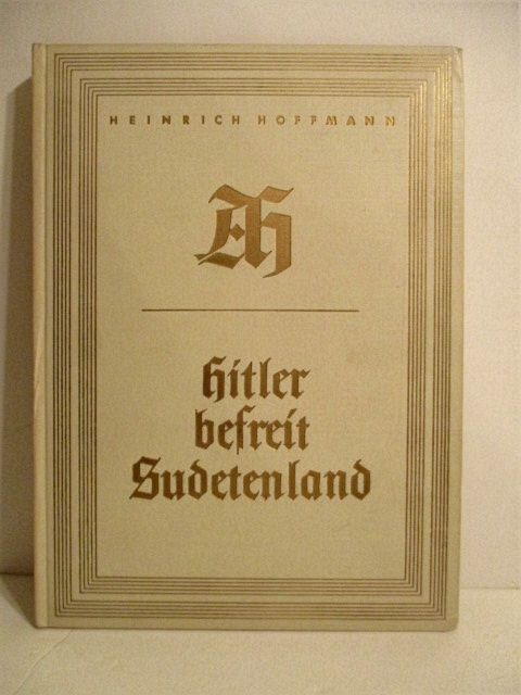 Hitler Befreit Sudetenland.
