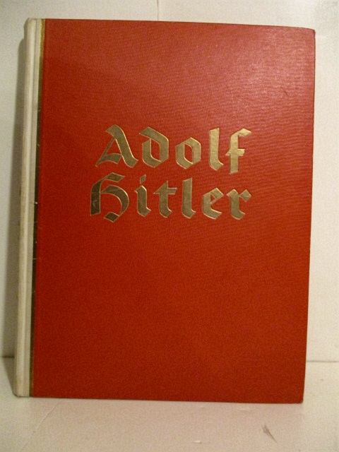 Adolph Hitler: Bilder aus dem Leben des Fuhrers.