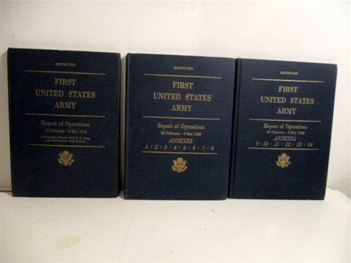 First United States Army Report of Operations. 23 February 1945- 8 May 1945. Restricted. (Comptete set)