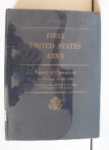 First United States Army Report of Operations. 23 February 1945 - 8 May 1945. (Complete Set)