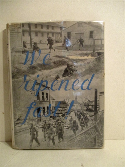 We Ripened Fast: Unofficial History of the Seventy-Sixth Infantry Division.