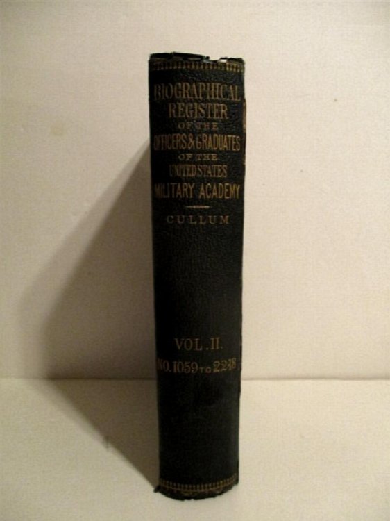 Biographical Register of Officers & Graduates of the U. S. Military Academy at West Point New York 1802 - 1867. Vol II. Only.