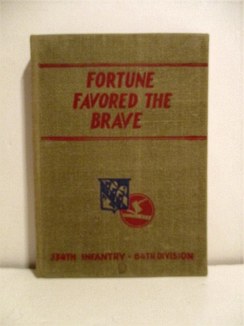 Fortune Favored the Brave: History of the 334th Infantry 84th Division.