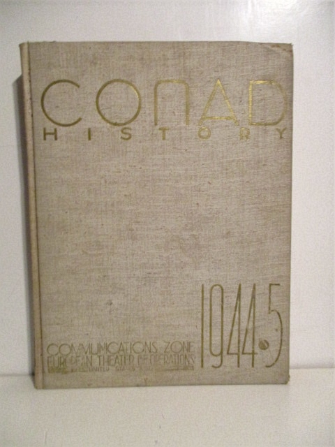 Image for CONAD History: Continental Advanced Section Communications Zone European Theater of Opeations, 1944-45. CONAD History: Continental Advanced Section Communications Zone European Theater of Opeations, 1944-45.