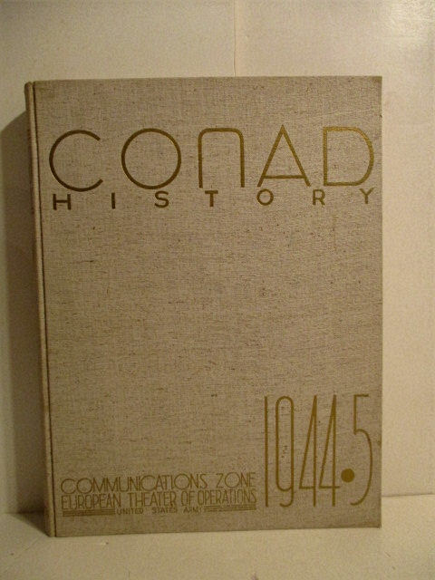 CONAD History: Continental Advanced Section Communications Zone ETO, 1944-1945.