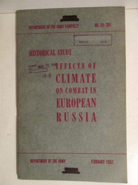 Effects of Climate on Combat in European Russia. DA PAM 20-291. German Report Series. Restricted.
