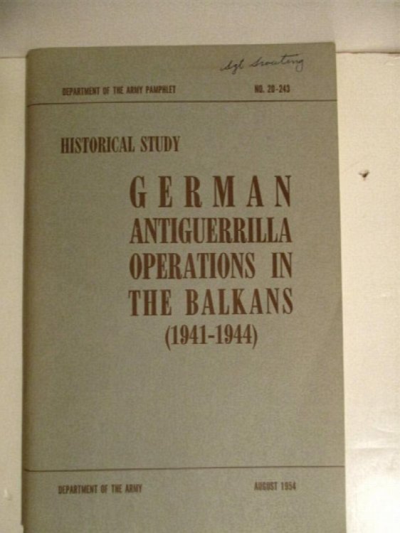 German Antiguerrilla Operations in the Balkans (1941-1944). German Report Series. DA PAM 20-243.