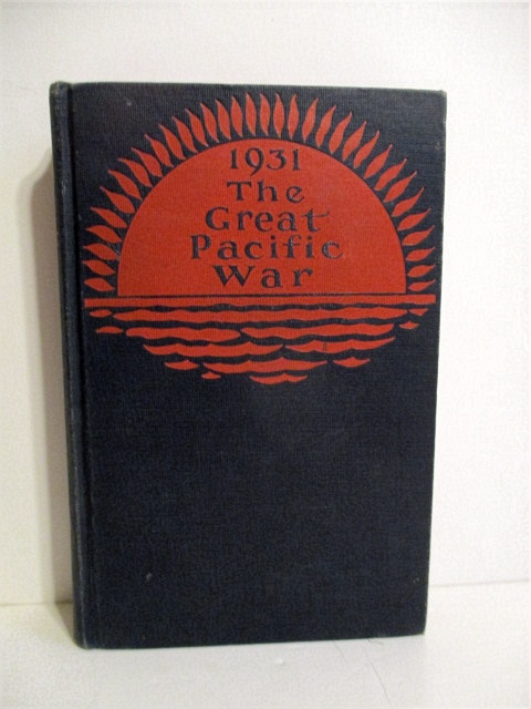 Great Pacific War: History of American-Japanese Campaign of 1931-33.