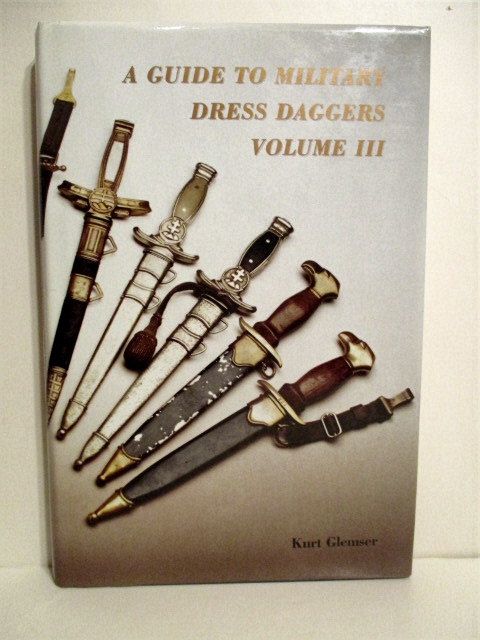 A Guide to Military Dress Daggers. Volume III.