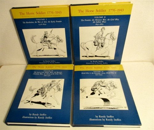 Horse Soldier 1776-1943: United States Cavalryman: His Uniforms, Arms, Accoutrements & Equipment. 4 Vol. Set.