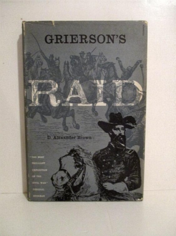 Griersons Raid: A Cavalry Adventure of the Civil War.