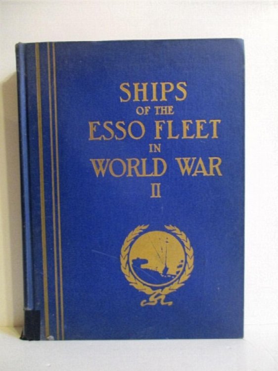 Image for Ships of the ESSO Fleet in World War II. Ships of the ESSO Fleet in World War II.