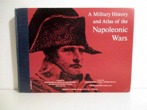 A Military History & Atlas of the Napoleonic Wars.