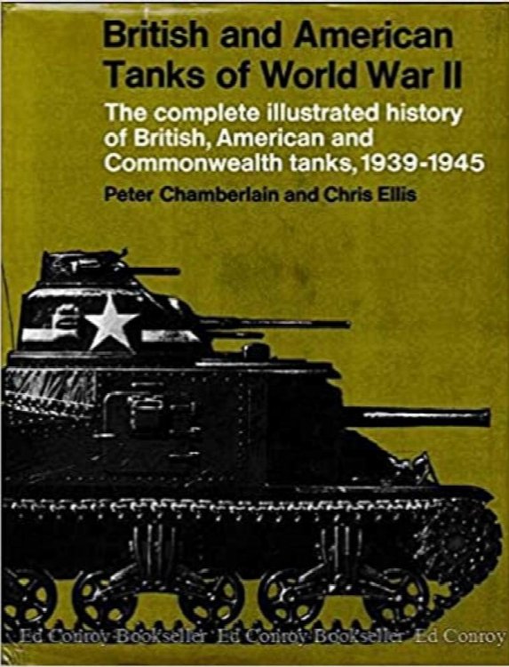 British and American Tanks of World War II: Complete Illustrated History of British, American and Commonwealth Tanks 1939-1945.