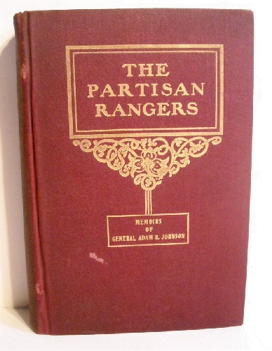 Partisan Rangers of the Confederate States Army. Memoirs of General Adam R. Johnson.