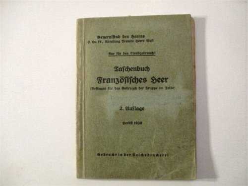 Taschenbuch. Franzosisches Heer: Bestimmt fur den Gebrauch der Truppe im Felde.