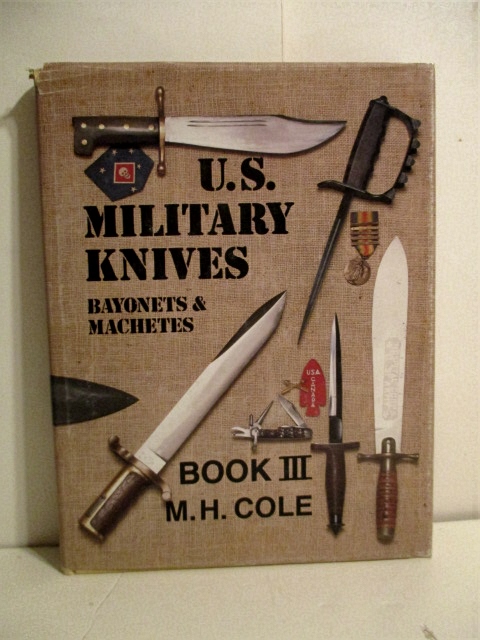 U.S. Military Knives. Bayonets & Machetes. Book III.