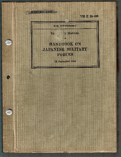 TM-E 30-480. Handbook on Japanese Military Forces. Restricted.