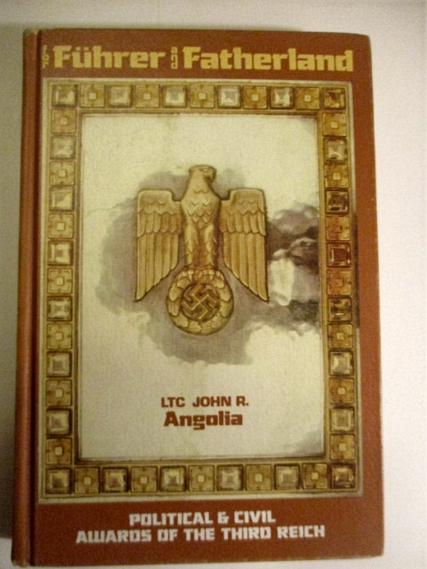 For Fuhrer and Fatherland: Vol. 2. Political & Civil Awards of the Third Reich.