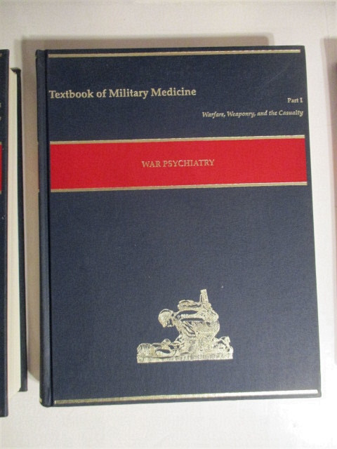 Textbook of Military Medicine. Part. I. Warfare, Weaponry & the Casualty. Vol. 4. War Psychiatry.