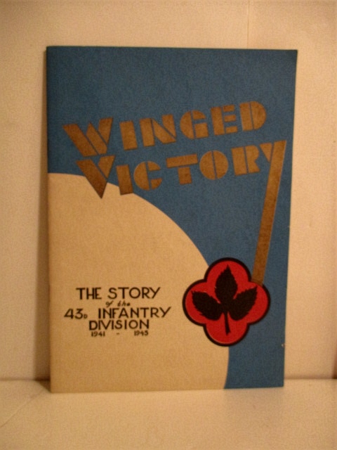 Winged Victory: Story of the 43d Infantry Division. 1941-1945.