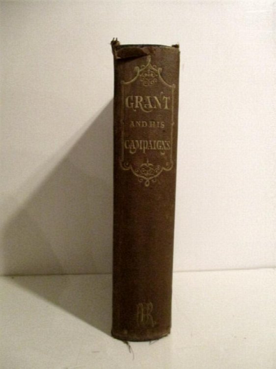 Grant and His Campaigns: A Military Biography.