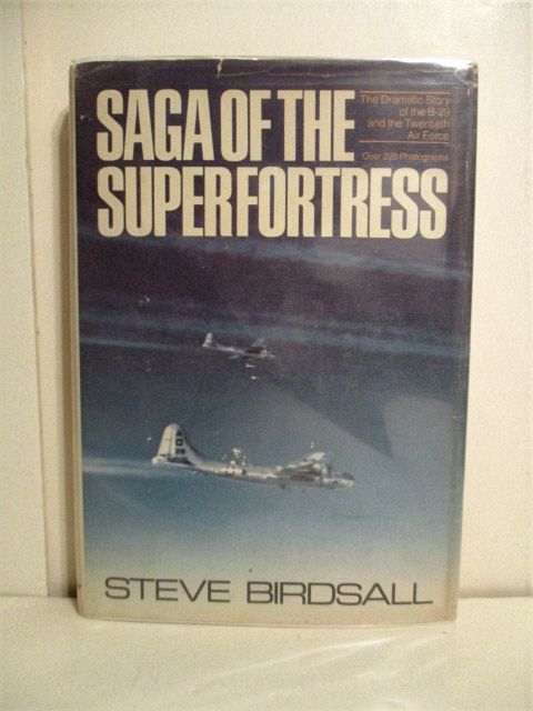 Saga of the Superfortress: Dramatic Story of the B-29 & the Twentieth Air Force.