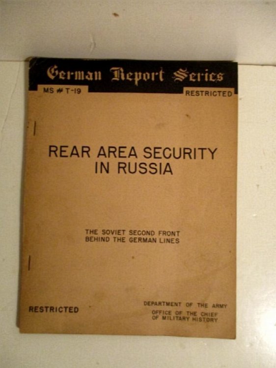 Rear Area Security: Soviet Second Front Behind the German Lines. German Report Series. MS #T-19. Restricted.