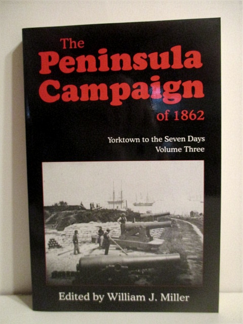 Peninsula Campaign of 1862: Yorktown To The Seven Days, Vol. 3.