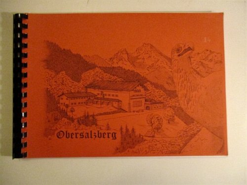 Obersaltzberg: A Thesis Presented to the Technische Hochschule Darmstadt. Seminar: Architekur Des 20. Jarhundrerts Im deutschen Sprachraum.