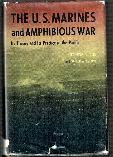 U.S. Marines and Amphibious War: Its Theory and Its Practice in the Pacific.