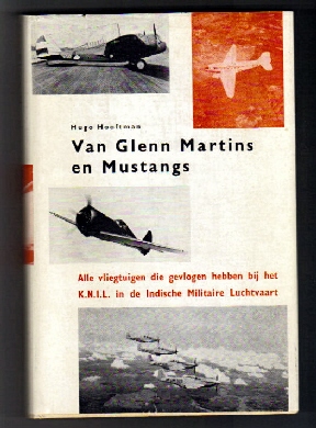 Van Glenn Martins en Mustangs: Alle vliegtuigen die gevlogen hebben bij het K.N.I.L. in de Indische Militare Luchtvaart.