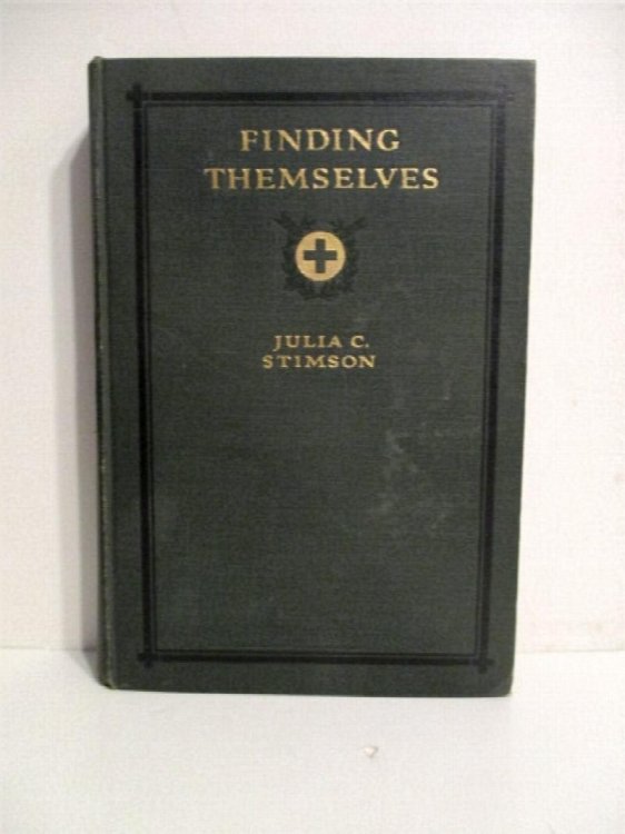Finding Themselves: Letters of an American Army Chief Nurse in a British Hospital in France.