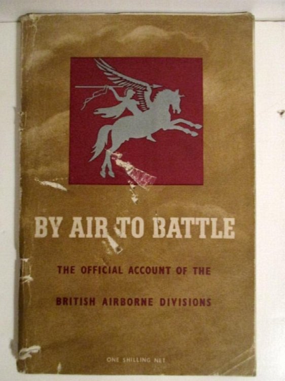 By Air to Battle: Official Account of the British First & Sixth Airborne Divisions.