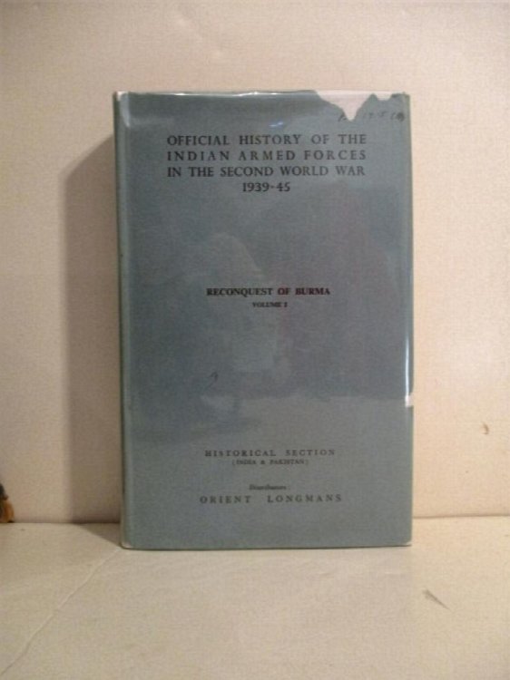 Reconquest of Burma Volume I. June 1942 - June 1944. Official History of the Indian Armed Forces in the Second World War 1939-45.