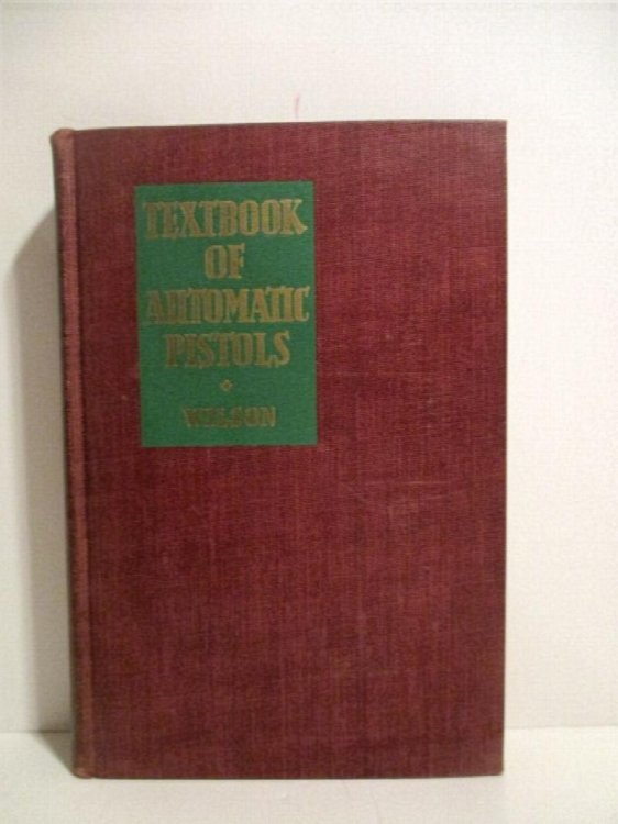 Textbook of Automatic Pistols.1884-1935.