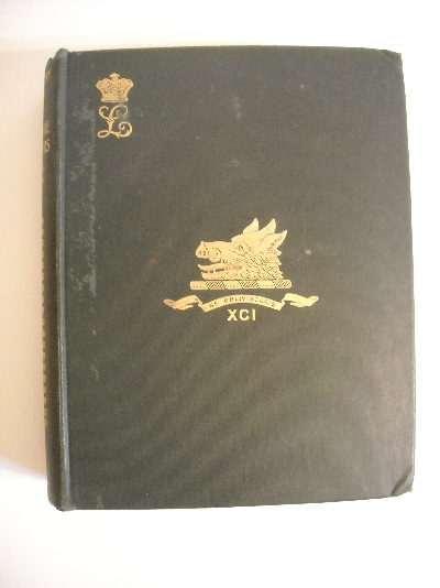 History of the 91st Argyllshire Highlanders: Now the 1st Battalion Princess Louise's (Argyll and Sutherland Highlanders).